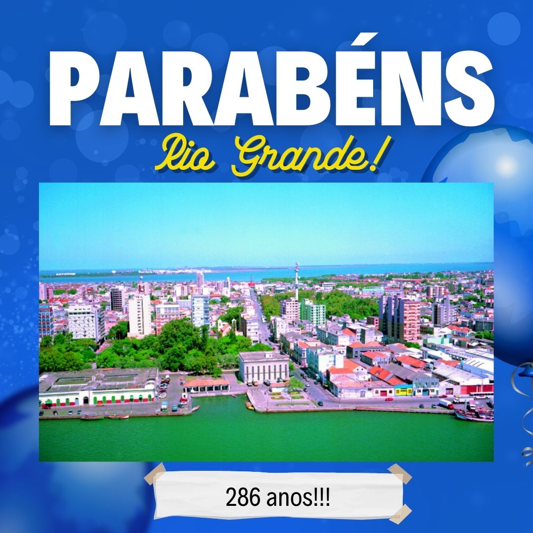 Imagem com fundo azul e a foto da cidade do Rio Grande ao centro com o texto Parabéns, Rio Grande 286 anos