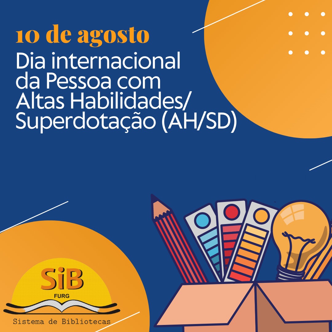 10 de agosto: Dia Internacional da Pessoa com Altas Habilidades/Superdotação (AH/SD)