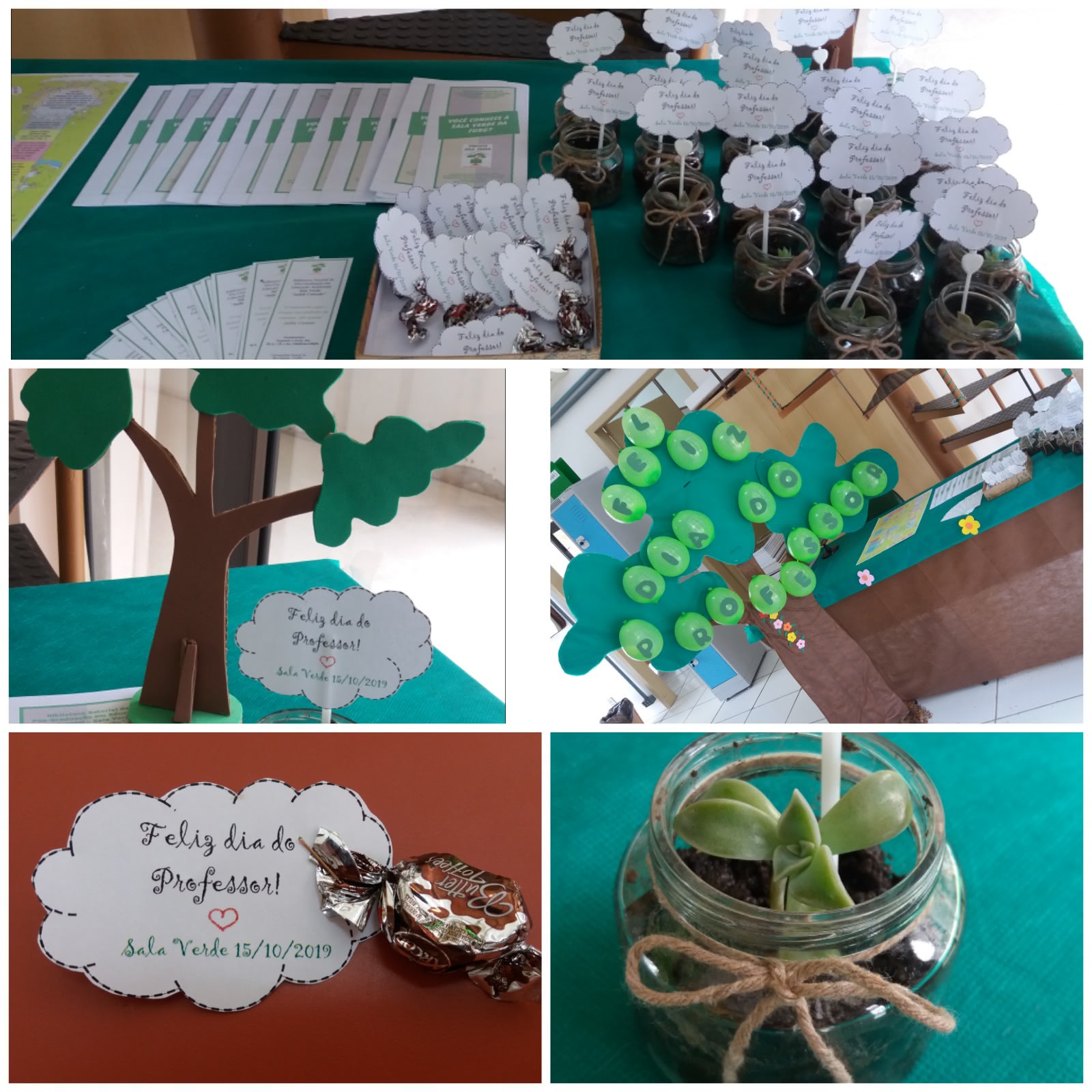 Montagem com 5 fotos que mostram os potinhos de vidro com as sucuentas plantadas, arvores com balões verdes formando a frase "Feliz dia do Professor". uma balinha acompanhada de um cartão em formato de balão com a seguinte inscrição: Feliz dia do Professor (desenho de um coração) Sala verde 15/10/2019