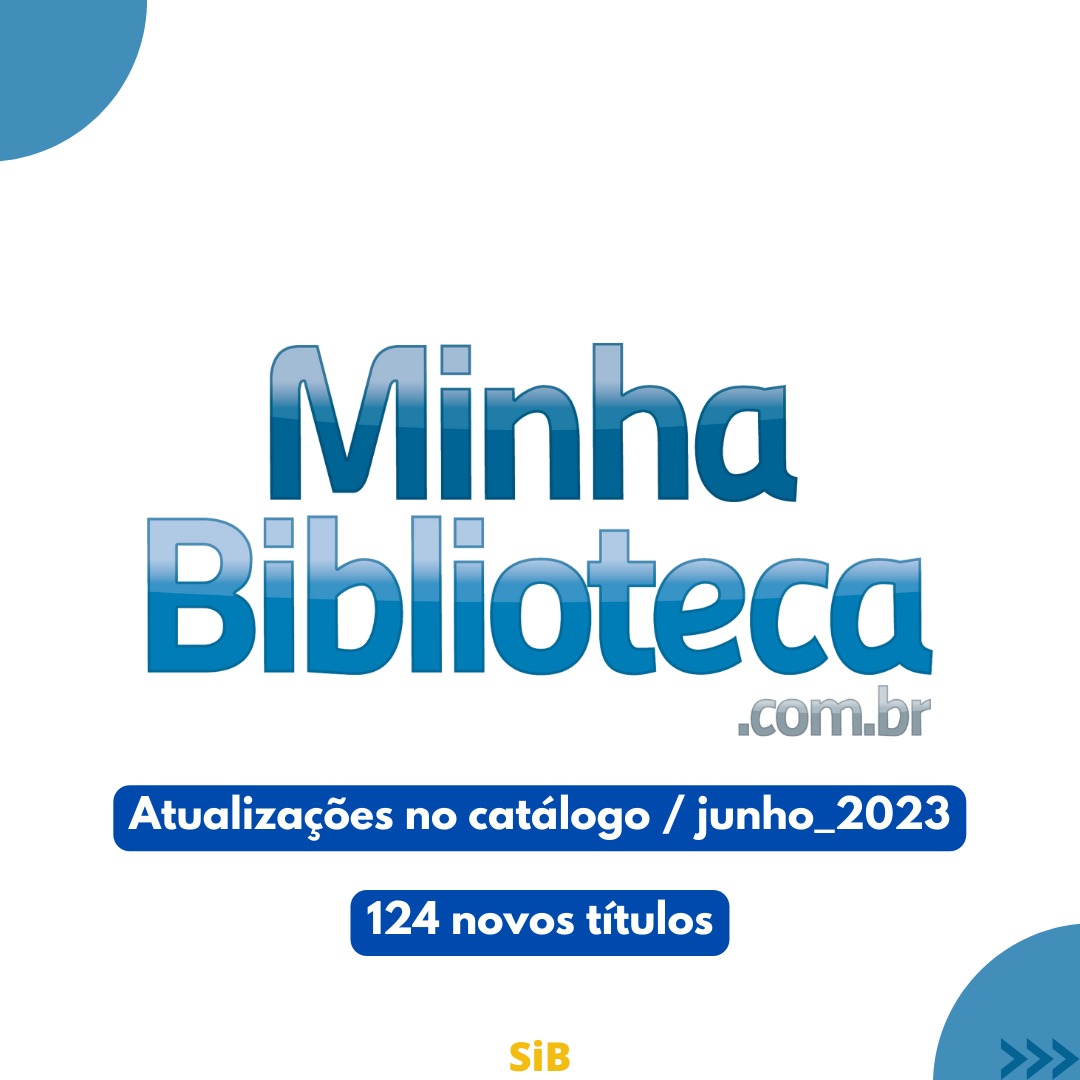 Imagem fundo branco com letras na cor azul escrito "Minha biblioteca : atualizações no catálogo junho/2023 - 124 novos títulos"
